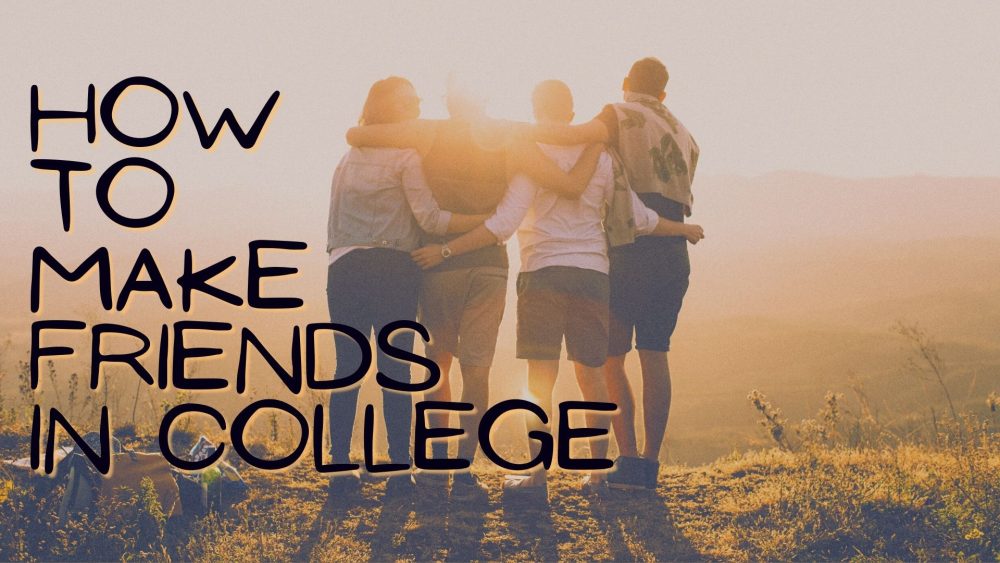 how to make friends in college