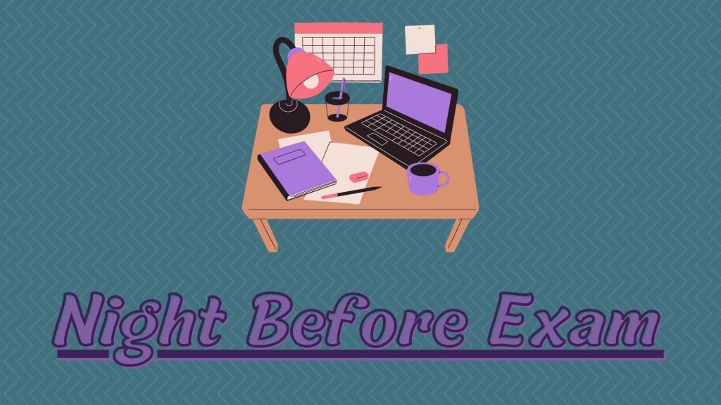 What To Do Night Before Exam Best Advice