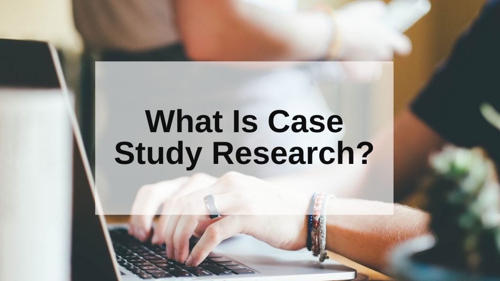 using case study research